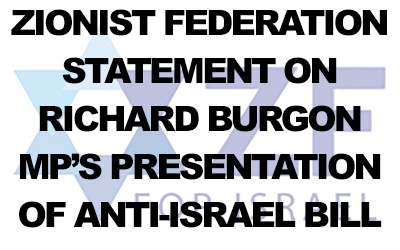 ZF statement on Richard Burgon MP’s presentation of a bill to undermine Israel’s ability to defend itself