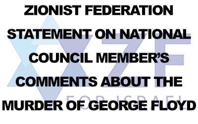 Zionist Federation statement on NC member’s comments about George Floyd’s murder